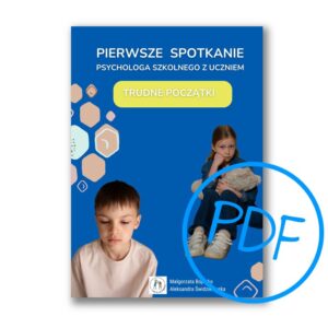 PDF "Pierwsze spotkanie psychologa szkolnego z dzieckiem"